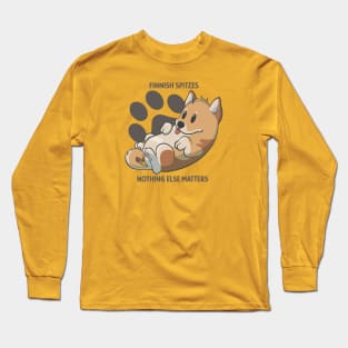 Finnish spitz, nothing else matters Long Sleeve T-Shirt